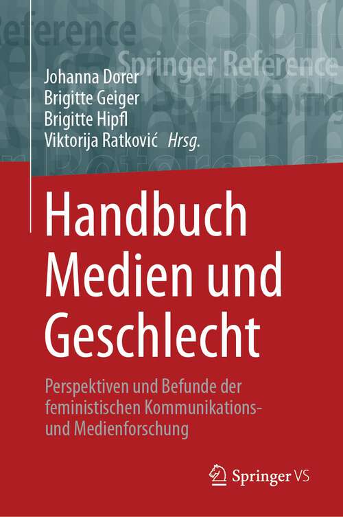 Book cover of Handbuch Medien und Geschlecht: Perspektiven und Befunde der feministischen Kommunikations- und Medienforschung (1. Aufl. 2023)