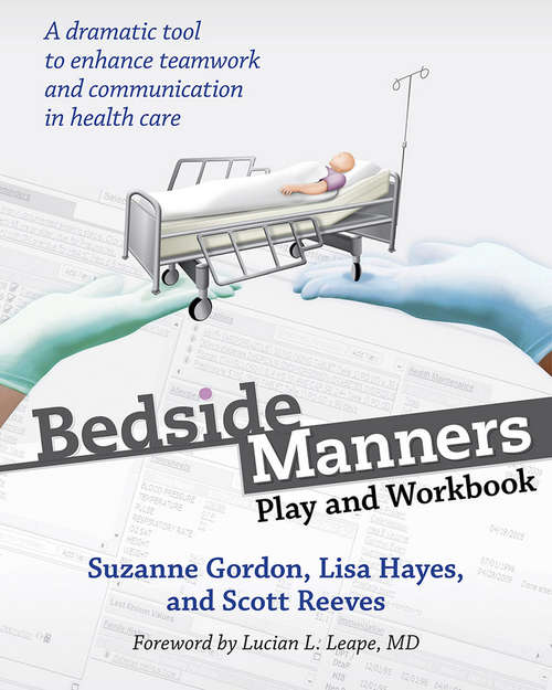 Bedside Manners: Play and Workbook (The Culture and Politics of Health Care Work)