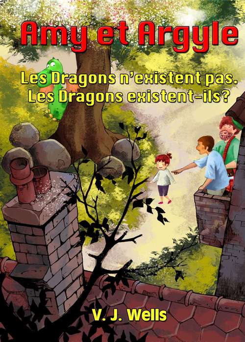 Book cover of Amy et Argyle ~ Les Dragons n’existent pas. Les Dragons existent-ils ?