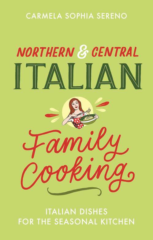 Book cover of Northern & Central Italian Family Cooking: Italian Dishes for the Seasonal Kitchen