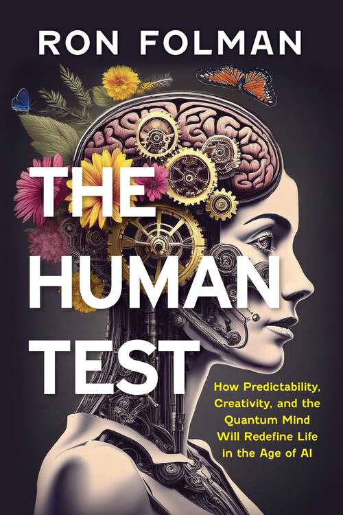 Book cover of Human Test: How Predictability, Creativity, and the Quantum Mind will Redefine Life in the Age of AI