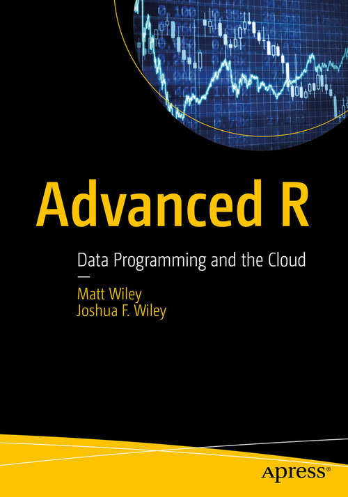 Book cover of Advanced R: Data Programming and the Cloud