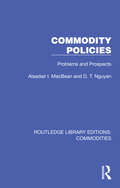 Commodity Policies: Problems and Prospects (Routledge Library Editions: Commodities #5)