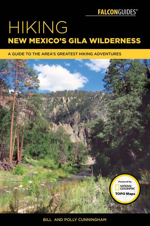 Book cover of Hiking New Mexico's Gila Wilderness: A Guide to the Area's Greatest Hiking Adventures (2nd Edition) (Regional Hiking Series)