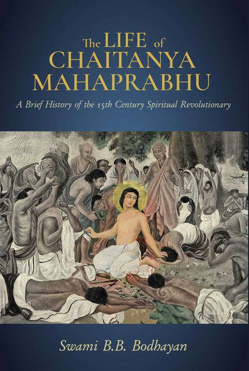 Book cover of The Life of Chaitanya Mahaprabhu: Sri Chaitanya Lilamrita