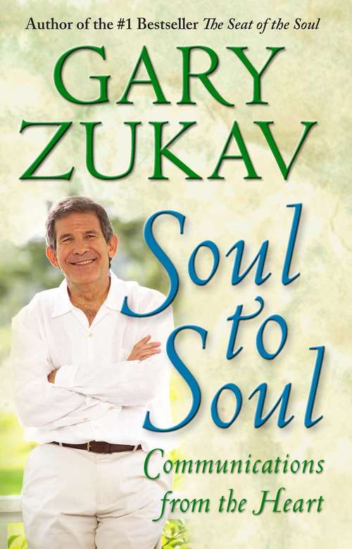 Book cover of Soul to Soul: Communications from the Heart