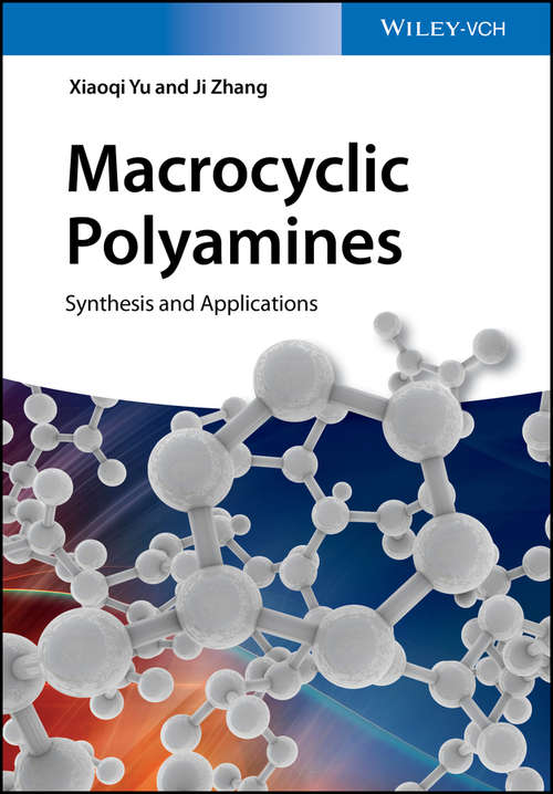 Macrocyclic Polyamines: Synthesis and Applications