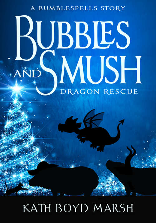 Book cover of Bubbles and Smush, Dragon Rescue (Bumblespells Stories)