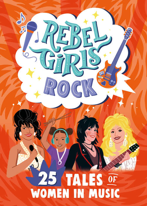 Book cover of Rebel Girls Rock: 25 Tales of Women in Music (Rebel Girls Minis)