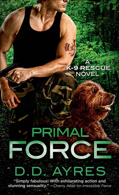 Book cover of Primal Force: A K-9 Rescue Novel (The K-9 Rescue Novels #3)