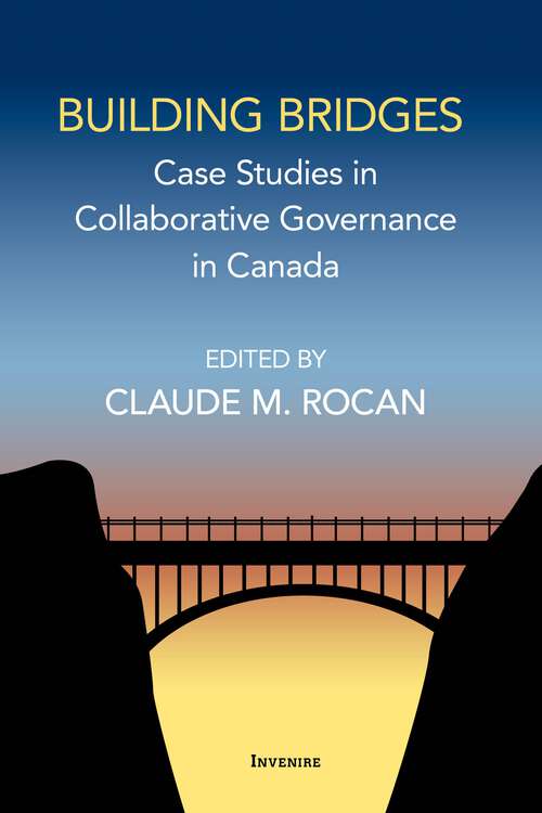 Book cover of Building Bridges: Case Studies in Collaborative Governance in Canada
