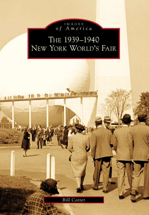 Book cover of 1939-1940 New York World's Fair, The