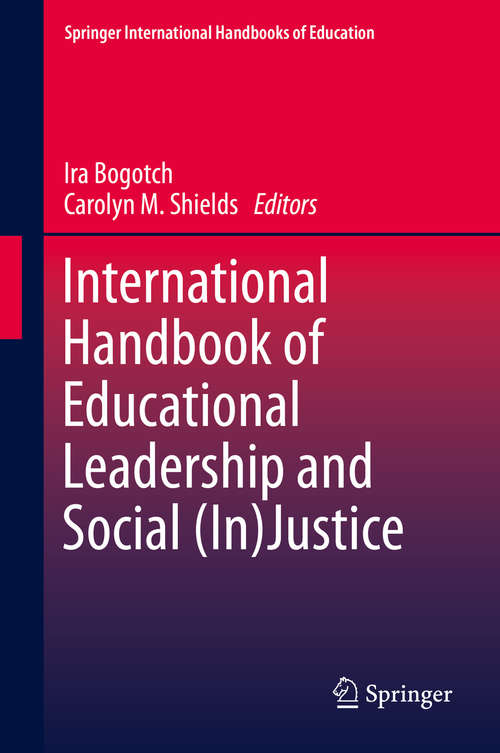Book cover of International Handbook of Educational Leadership and Social (In)Justice