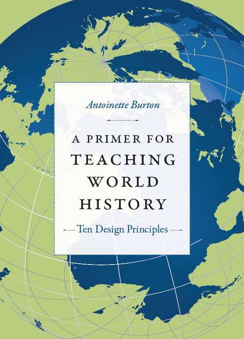 Book cover of A Primer for Teaching World History: Ten Design Principles