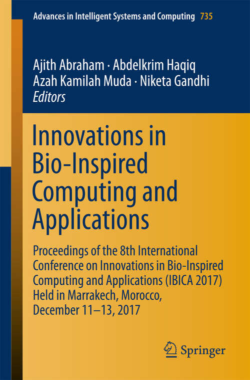 Innovations in Bio-Inspired Computing and Applications: Proceedings Of The 6th International Conference On Innovations In Bio-inspired Computing And Applications (ibica 2015) Held In Kochi, India During December 16-18 2015 (Advances In Intelligent Systems And Computing #424)