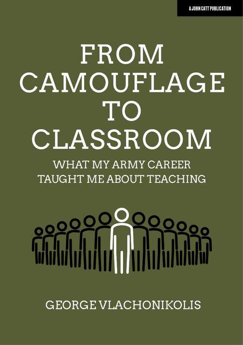 Book cover of From Camouflage to Classroom: What my Army career taught me about teaching