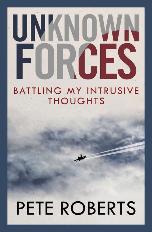 Unknown Forces: Battling My Intrusive Thoughts (Inspirational Series)
