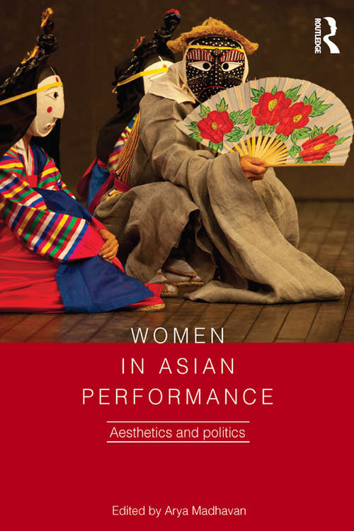 Book cover of Women in Asian Performance: Aesthetics and politics