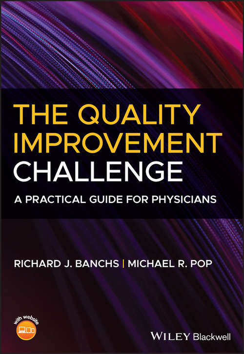 The Quality Improvement Challenge: A Practical Guide for Physicians