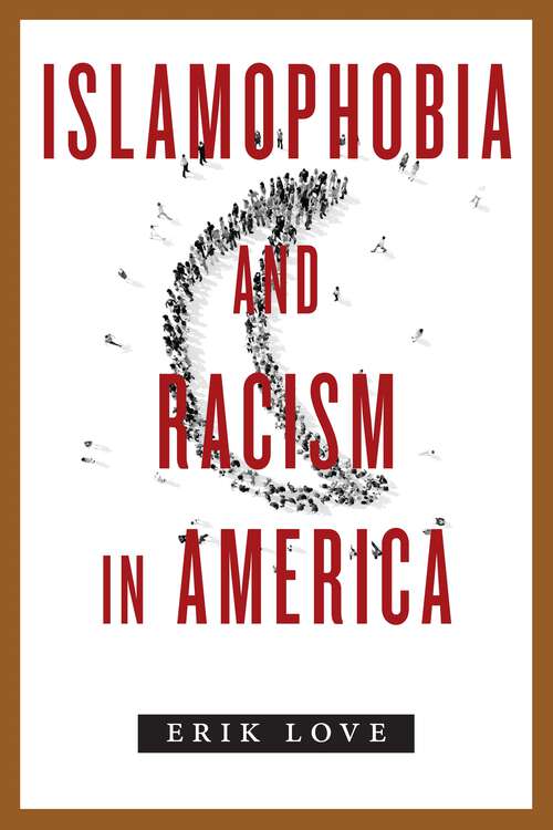 Book cover of Islamophobia and Racism in America