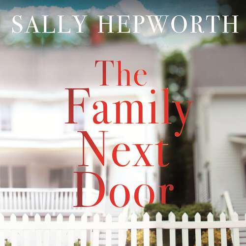 Book cover of The Family Next Door: A gripping read that is 'part family drama, part suburban thriller'