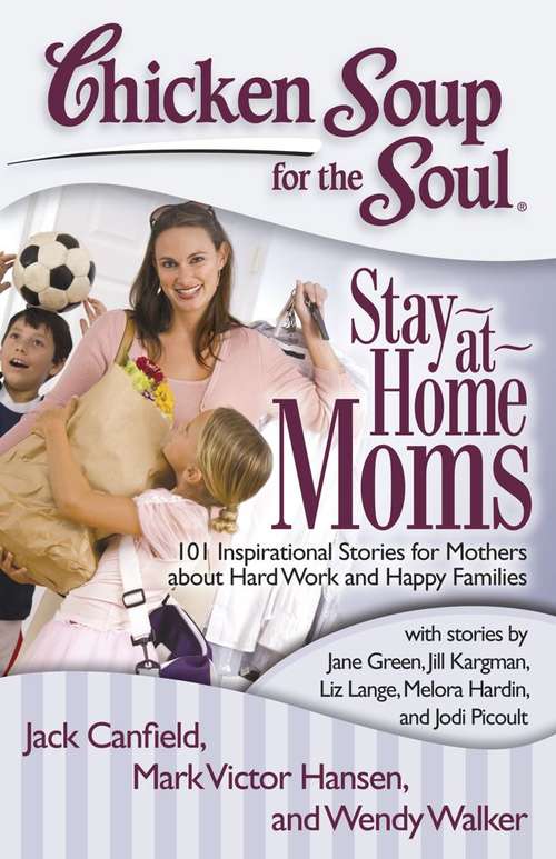 Chicken Soup for the Soul: Stay-at-Home Moms