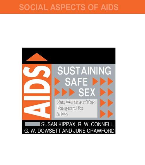 Sustaining Safe Sex: Gay Communities Respond to AIDS (Social Aspects of AIDS)