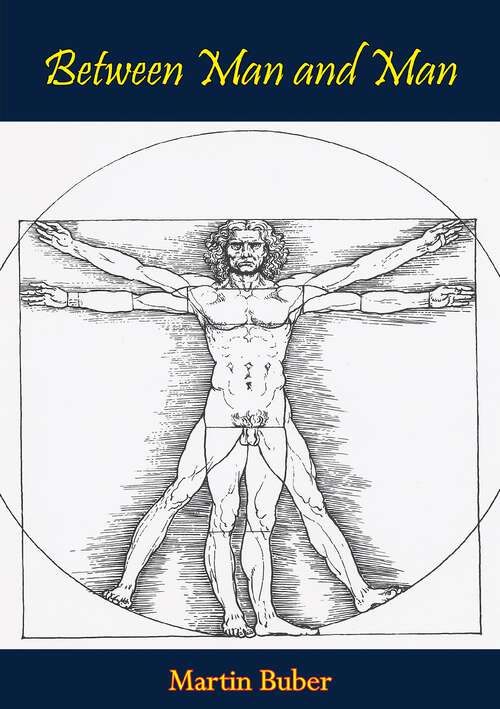 Book cover of Between Man and Man (2) (Routledge Classics Ser.)