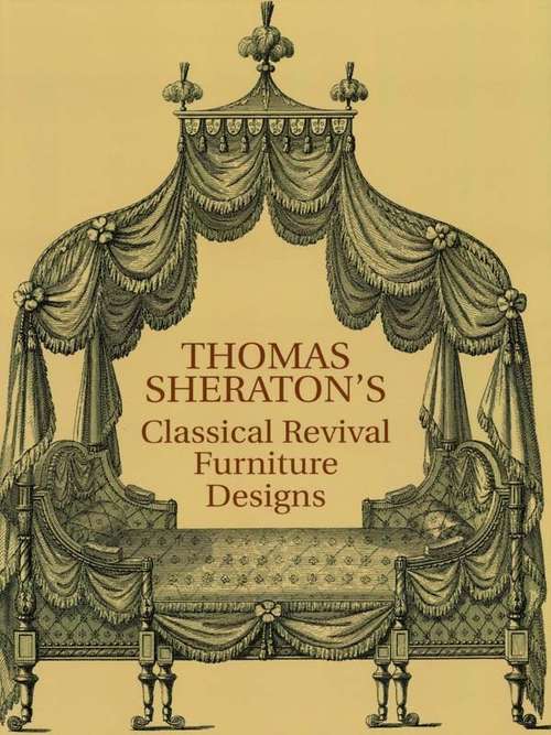 Book cover of Thomas Sheraton's Classical Revival Furniture Designs