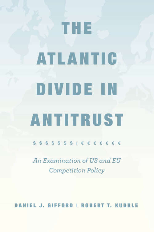 Book cover of The Atlantic Divide in Antitrust: An Examination of US and EU Competition Policy
