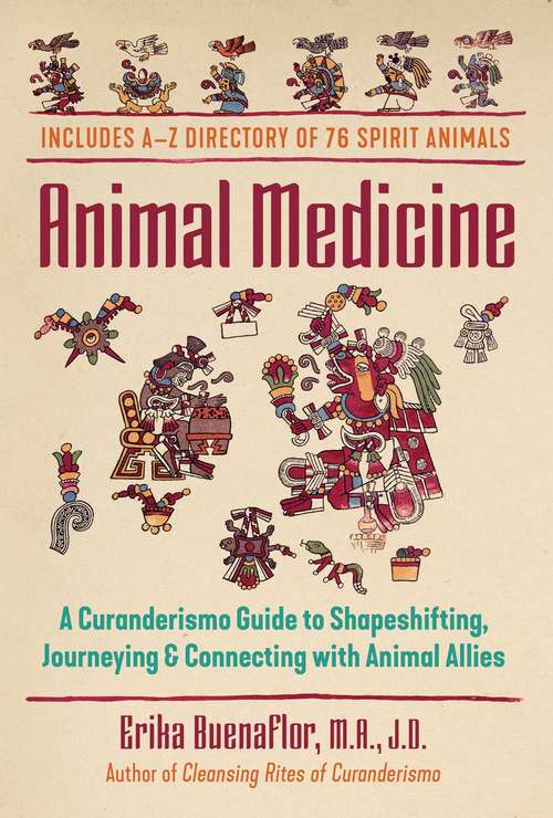 Book cover of Animal Medicine: A Curanderismo Guide to Shapeshifting, Journeying, and Connecting with Animal Allies