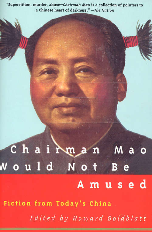 Book cover of Chairman Mao Would Not Be Amused: Fiction from Today's China (Books That Changed the World)