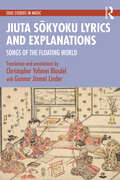Jiuta Sōkyoku Lyrics and Explanations: Songs of the Floating World (ISSN)