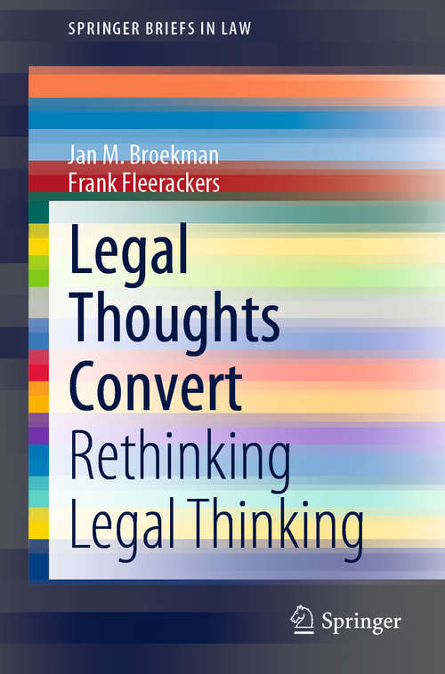 Book cover of Legal Thoughts Convert: Rethinking Legal Thinking (1st ed. 2020) (SpringerBriefs in Law)