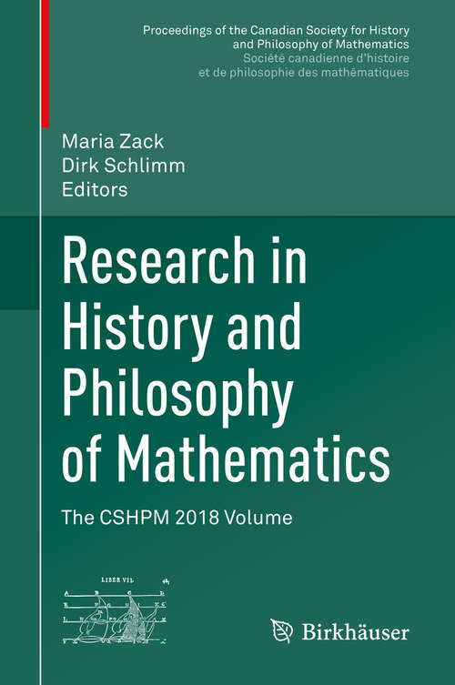 Book cover of Research in History and Philosophy of Mathematics: The CSHPM 2018 Volume (1st ed. 2020) (Proceedings of the Canadian Society for History and Philosophy of Mathematics/  Société canadienne d’histoire et de philosophie des mathématiques)
