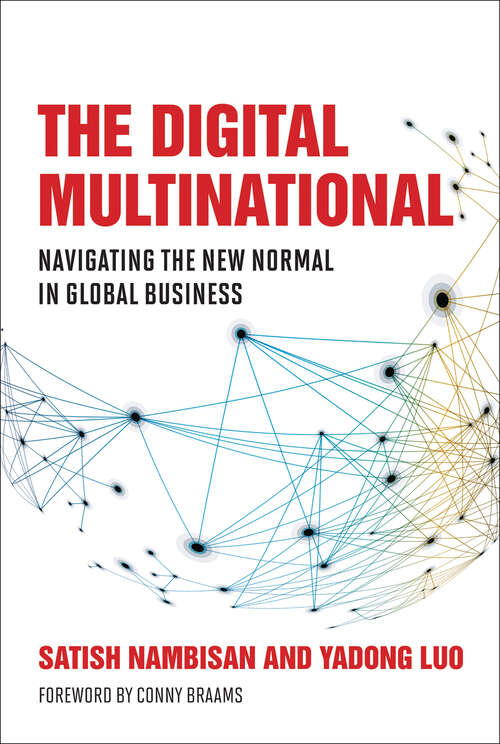 Book cover of The Digital Multinational: Navigating the New Normal in Global Business (Management on the Cutting Edge)
