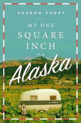 Book cover of My One Square Inch of Alaska
