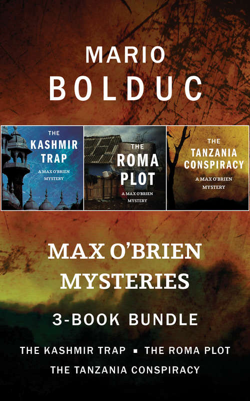 Book cover of Max O'Brien Mysteries 3-Book Bundle: The Kashmir Trap / The Roma Plot / The Tanzania Conspiracy (A Max O'Brien Mystery #3)