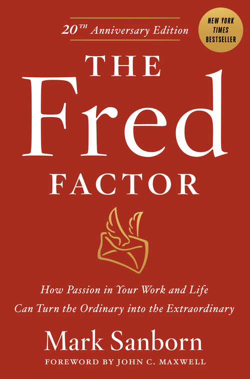 Book cover of The Fred Factor: How passion in your work and life can turn the ordinary into the extraordinary