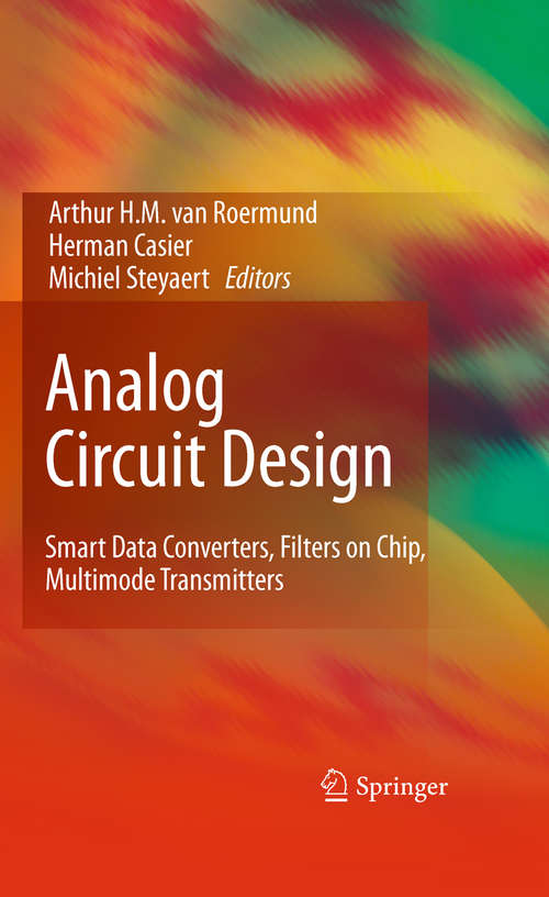 Analog Circuit Design: Smart Data Converters, Filters on Chip, Multimode Transmitters (Analog Circuit Design Ser.)
