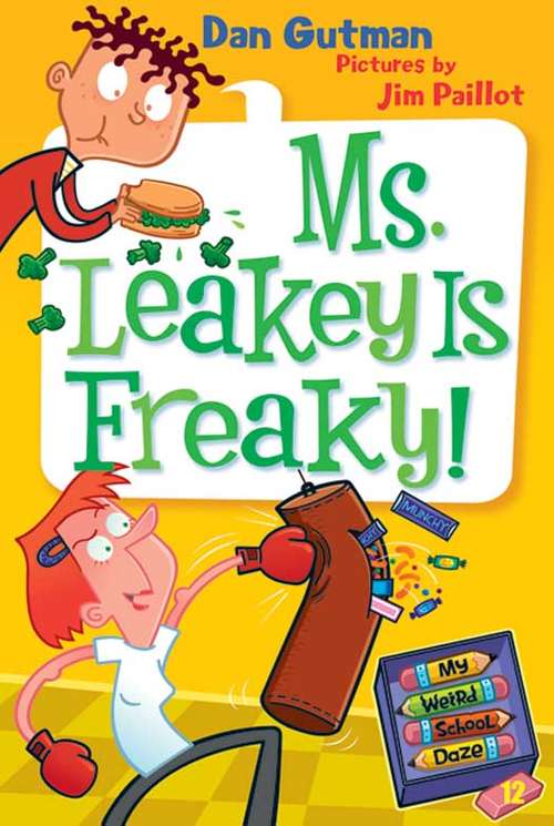 Book cover of Ms. Leakey Is Freaky! (My Weird School Daze  #12)
