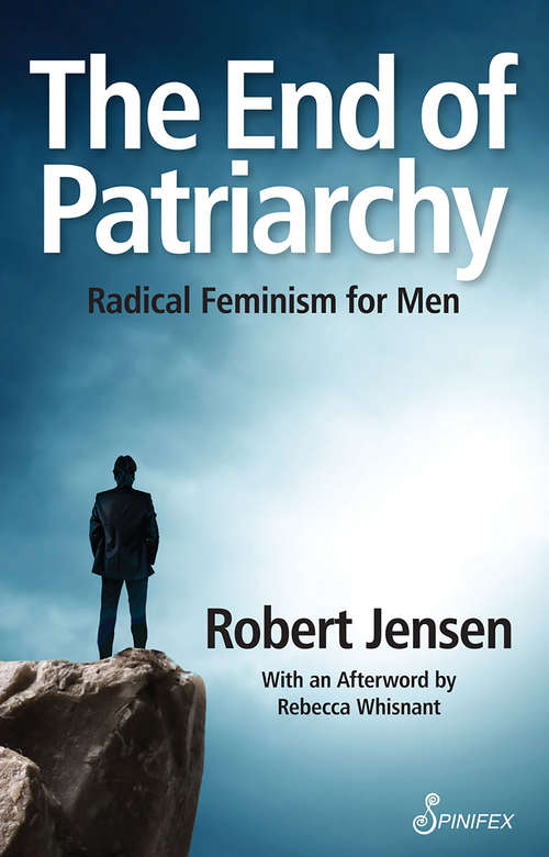 Book cover of The End of Patriarchy: Radical Feminism for Men