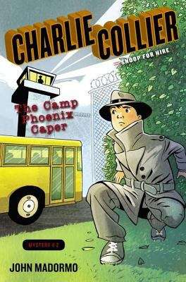 Book cover of The Camp Phoenix Caper: Charlie Collier, snoop for hire