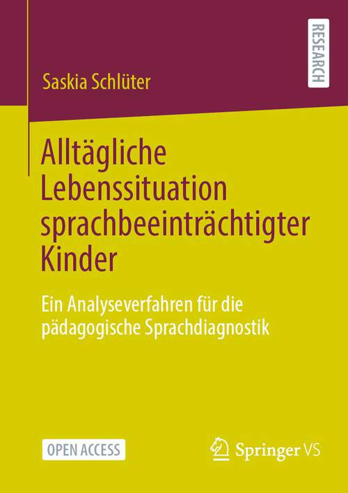 Book cover of Alltägliche Lebenssituation sprachbeeinträchtigter Kinder: Ein Analyseverfahren für die pädagogische Sprachdiagnostik (1. Aufl. 2023)