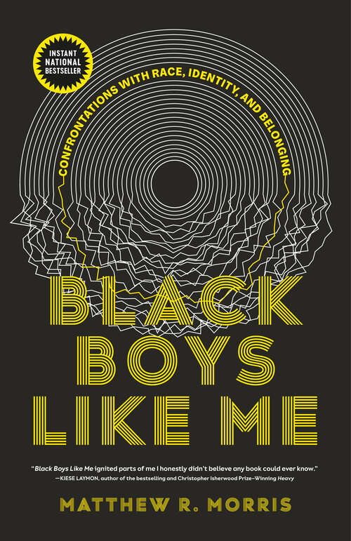 Book cover of Black Boys Like Me: Confrontations with Race, Identity, and Belonging