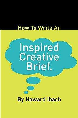 Book cover of How to Write an Inspired Creative Brief