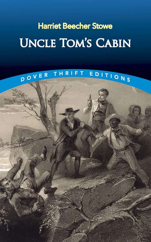 Uncle Tom's Cabin: Or, Life Among The Lowly (Dover Thrift Editions)