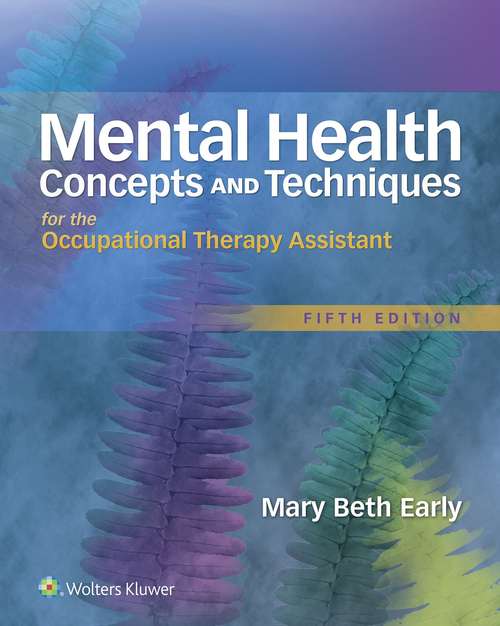Book cover of Mental Health Concepts and Techniques for the Occupational Therapy Assistant (Fifth Edition)