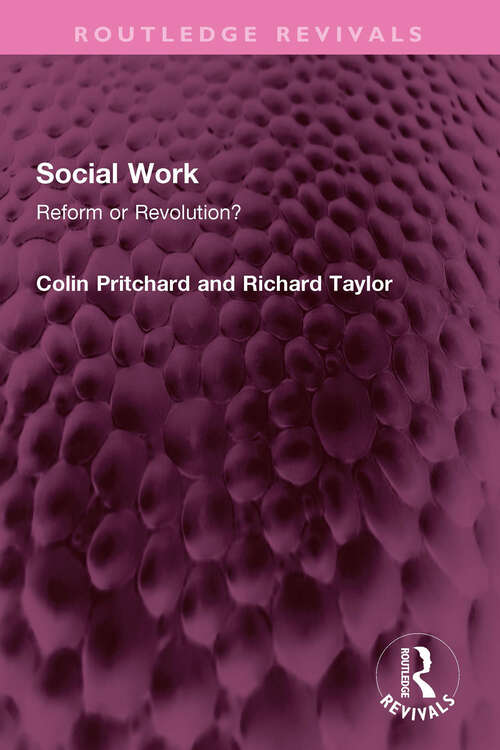 Book cover of Social Work: Reform or Revolution? (Routledge Revivals)