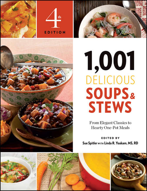 Book cover of 1,001 Delicious Soups and Stews: From Elegant Classics to Hearty One-Pot Meals (Fourth Edition) (1,001 Best Recipes)